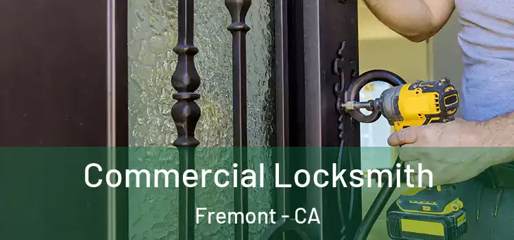 Commercial Locksmith Fremont - CA