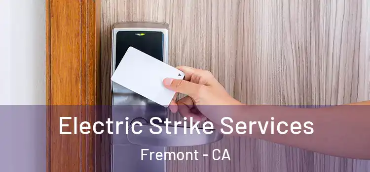 Electric Strike Services Fremont - CA