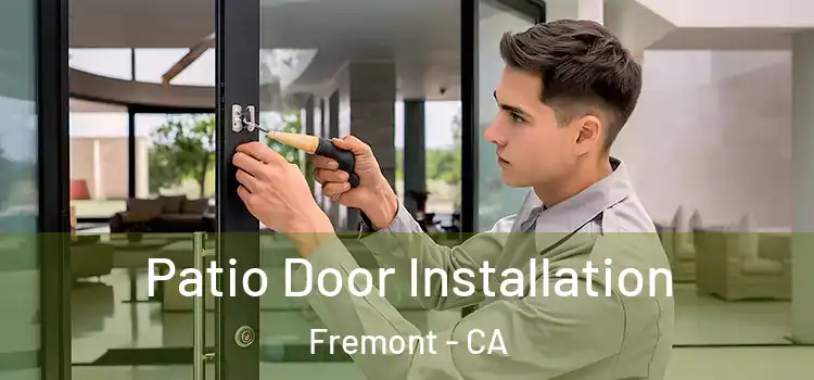 Patio Door Installation Fremont - CA