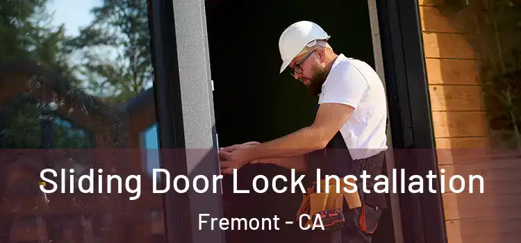 Sliding Door Lock Installation Fremont - CA